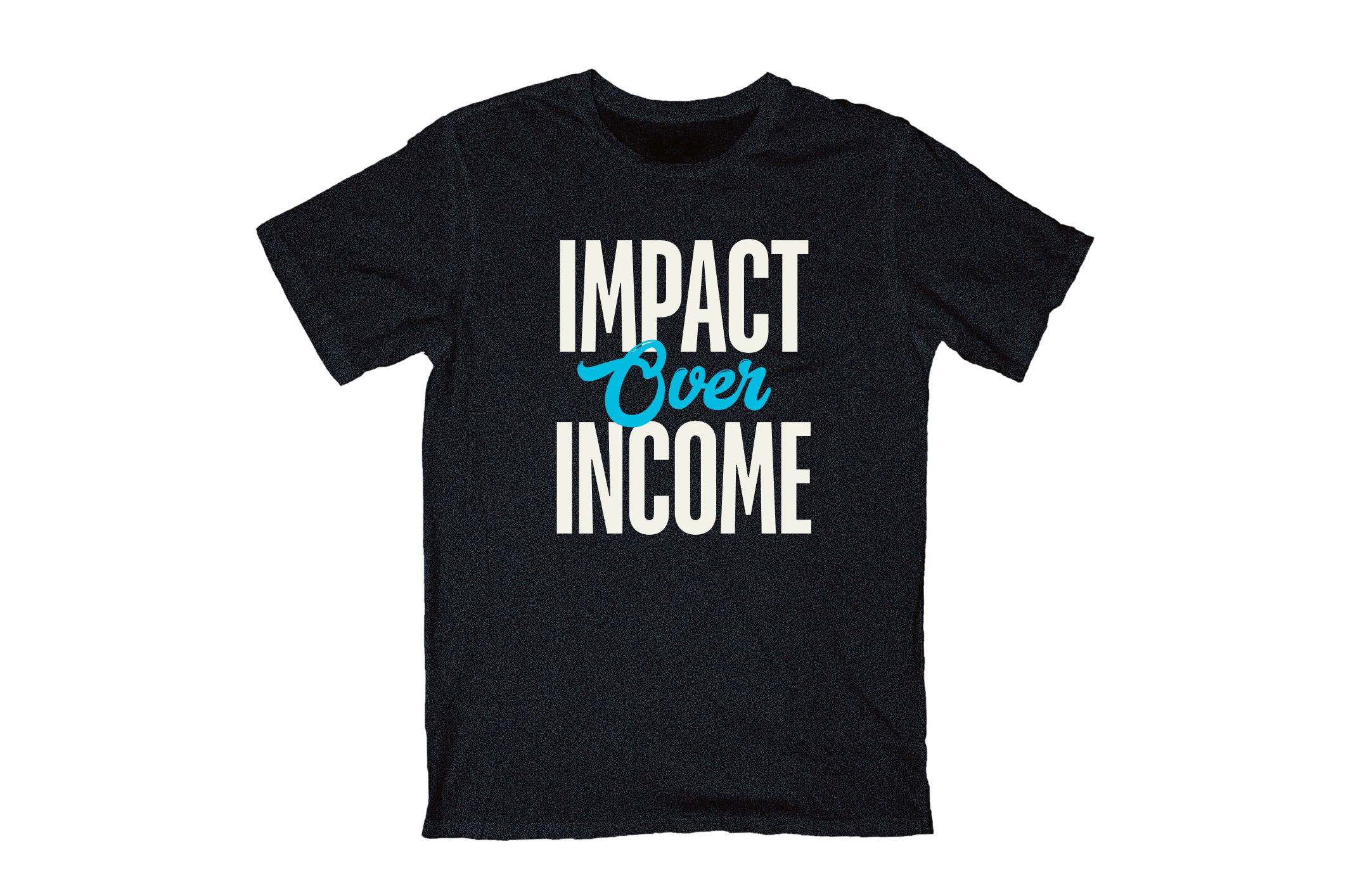 Impact Over Income